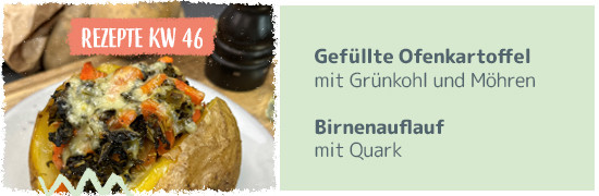 Rezeptkachel KW46_23 - Ofenkartoffel_Grünkohl_Möhren_Birnenauflauf