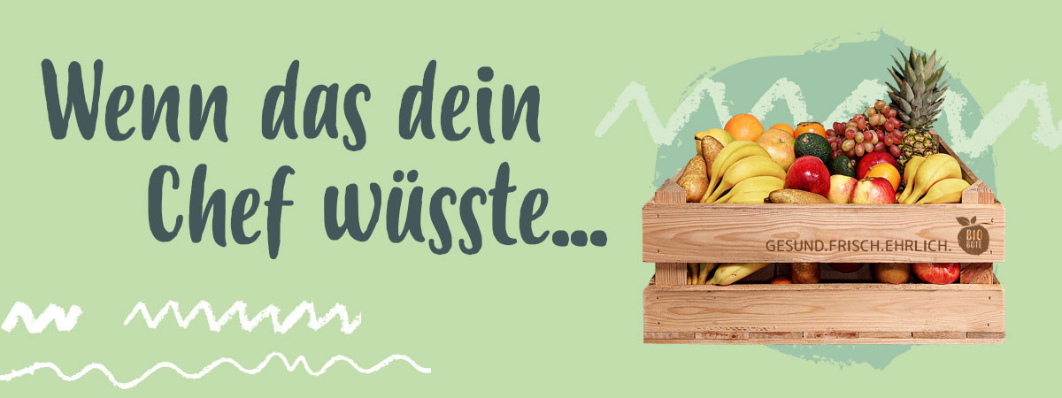 Wenn das dein Chef wüsste