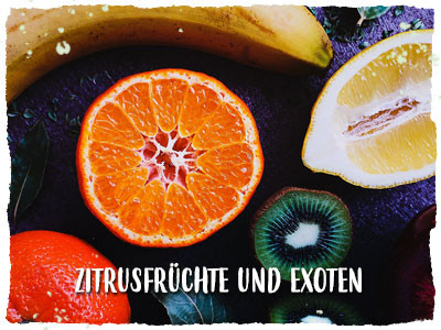 Zitrusfrüchte undn Exoten