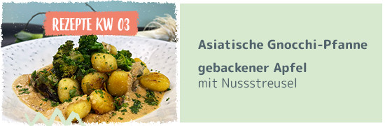 Rezept KW04, Asiatische Gnocchi-Pfanne, gebackener Apfel mit Nussstreusel